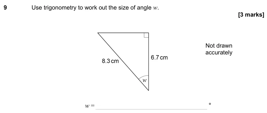 November 2023 Paper 3H, question 9: Use trigonometry to work out the size of angle w. Not drawn accurately w = °