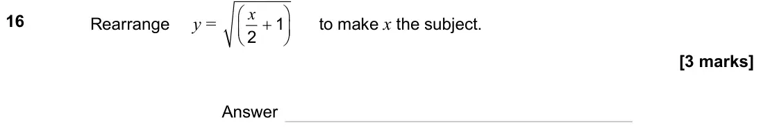 November 2024 Paper 3H, question 16: Rearrange y = x + 1 2 to make x the subject. Answer