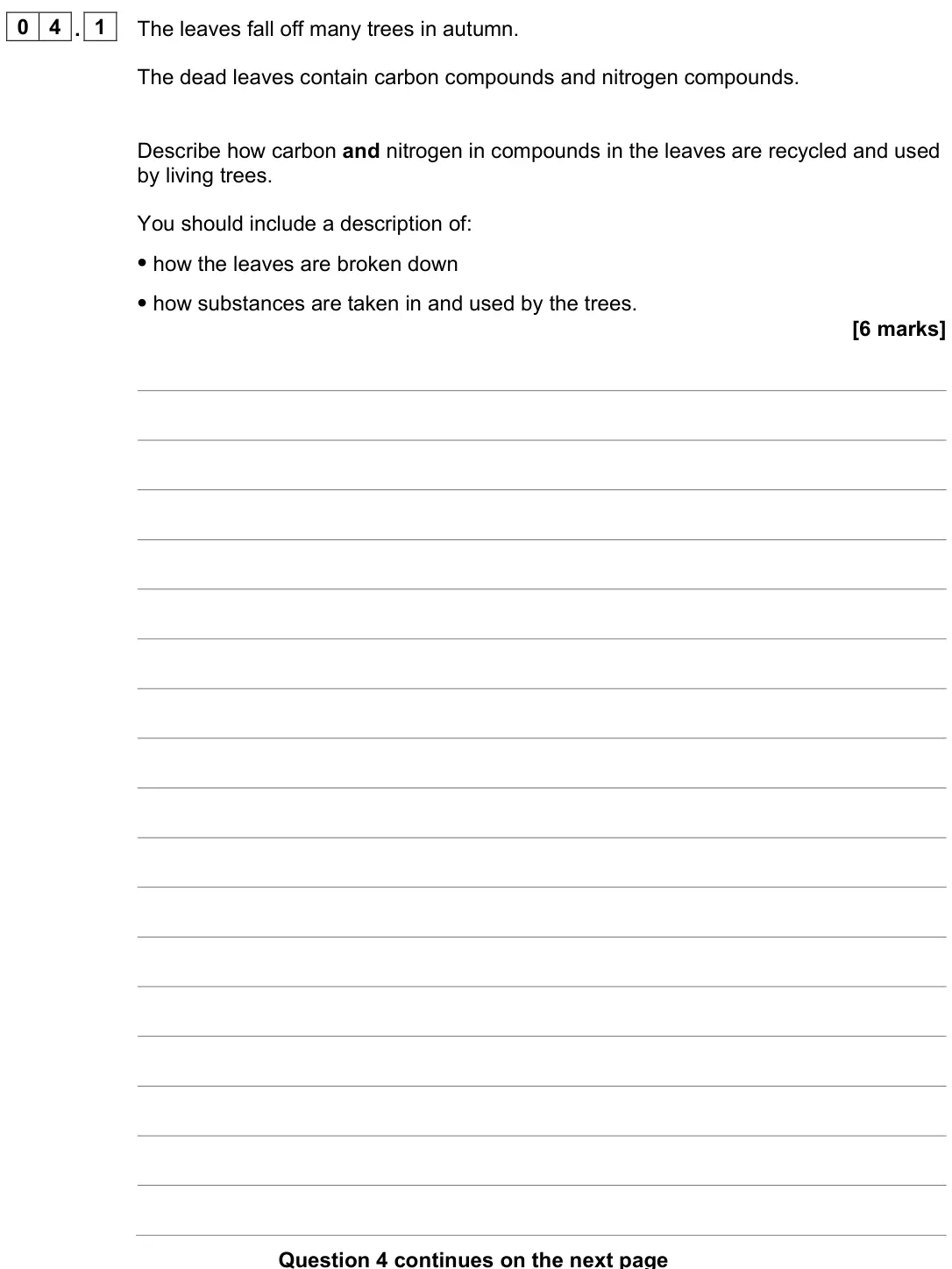 June 2023 Paper 2 Higher, question 04.1: The leaves fall off many trees in autumn. The dead leaves contain carbon compounds and nitrogen compounds. Describe how carbon and nitrogen in compounds in the