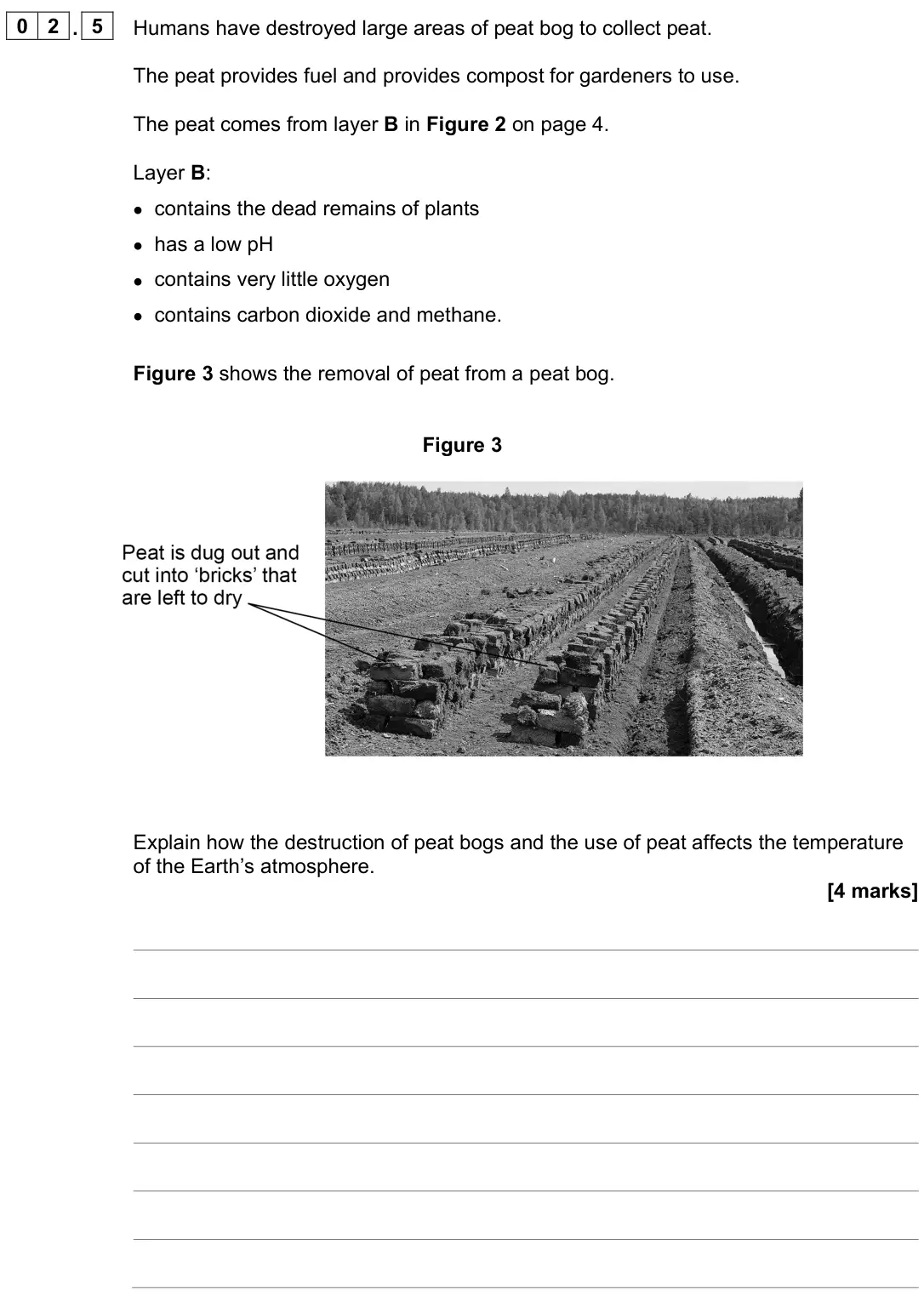 June 2024 Paper 2 Higher, question 02.5: Humans have destroyed large areas of peat bog to collect peat. The peat provides fuel and provides compost for gardeners to use. The peat comes from layer B in