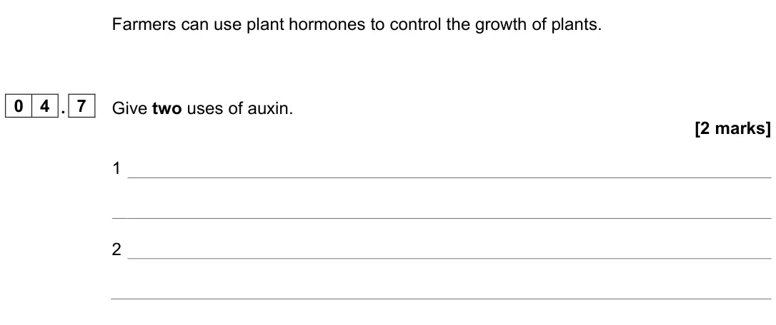 June 2024 Paper 2 Higher, question 04.7: Give two uses of auxin. [2 marks] 1 2