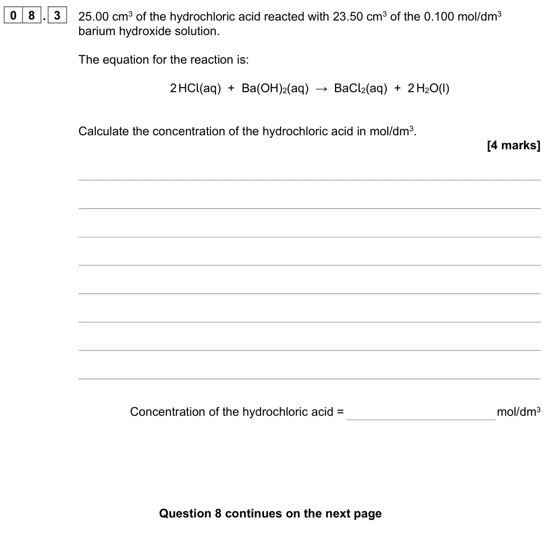 June 2022 Paper 1 Higher, question 08.3: 25.00 cm3 of the hydrochloric acid reacted with 23.50 cm3 of the 0.100 mol/dm3 barium hydroxide solution. The equation for the reaction is: 2 HCl(aq) + Ba(OH)2(
