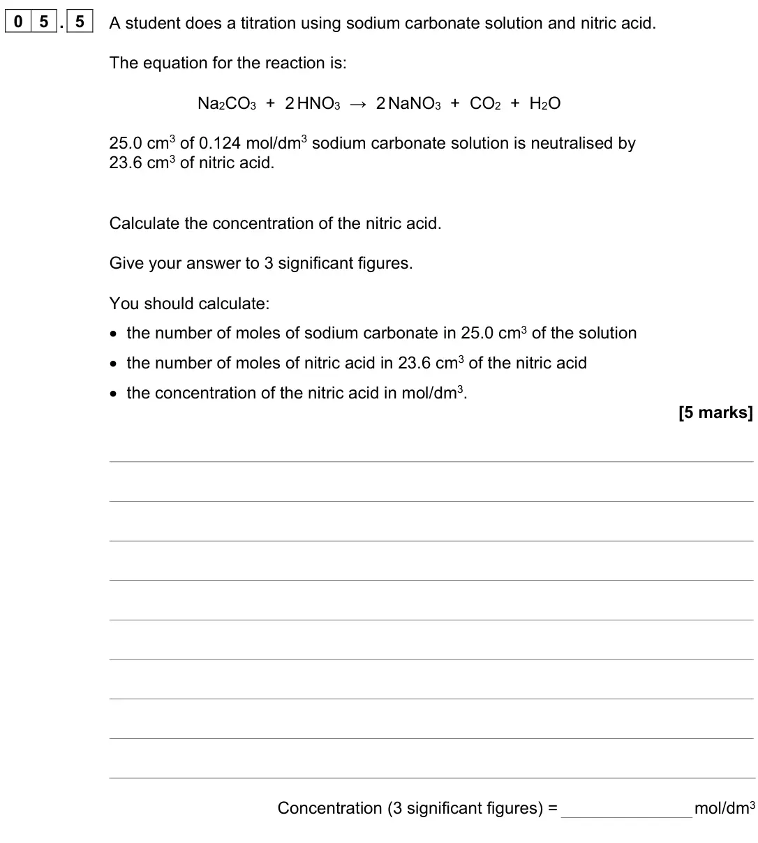 June 2023 Paper 1 Higher, question 05.5: A student does a titration using sodium carbonate solution and nitric acid. The equation for the reaction is: Na2CO3 + 2 HNO3 → 2 NaNO3 + CO2 + H2O 25.0 cm3 of