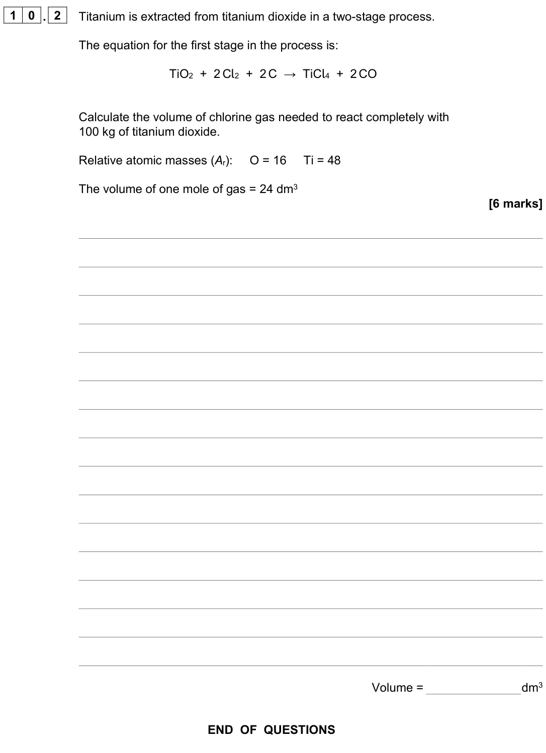 June 2023 Paper 1 Higher, question 10.2: Titanium is extracted from titanium dioxide in a two-stage process. The equation for the first stage in the process is: TiO2 + 2 Cl2 + 2 C → TiCl4 + 2 CO Calcul