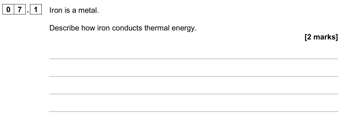 June 2024 Paper 1 Higher, question 07.1: Iron is a metal. Describe how iron conducts thermal energy. [2 marks]