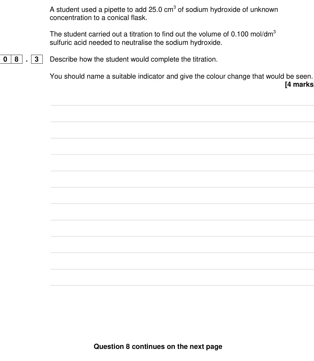 Specimen Paper 1 Higher, question 08.3: Describe how the student would complete the titration. You should name a suitable indicator and give the colour change that would be seen. [4 marks 8