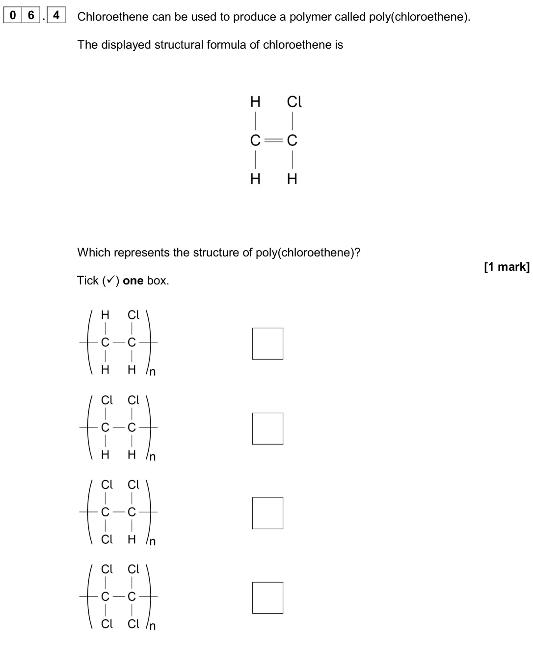 June 2024 Paper 2 Foundation, question 06.4: Chloroethene can be used to produce a polymer called poly(chloroethene). The displayed structural formula of chloroethene is Which represents the structure of p