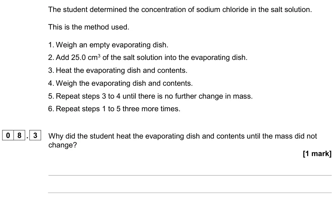 June 2024 Paper 2 Foundation, question 08.3: Why did the student heat the evaporating dish and contents until the mass did not change? [1 mark]