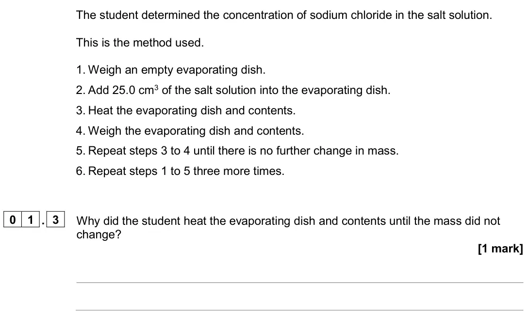 June 2024 Paper 2 Higher, question 01.3: Why did the student heat the evaporating dish and contents until the mass did not change? [1 mark]