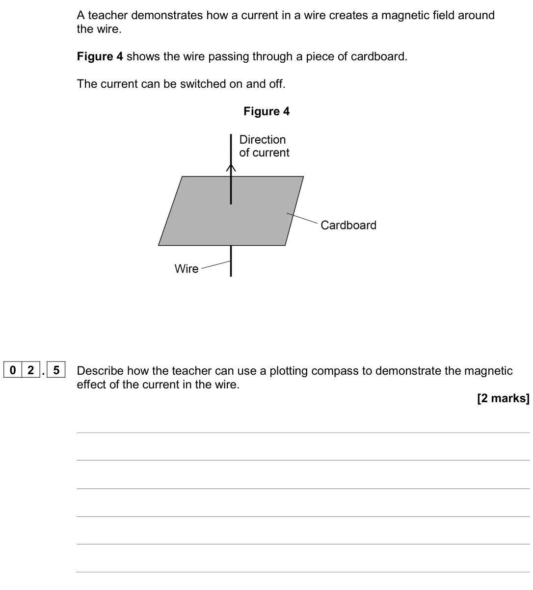 June 2024 Paper 2 Foundation, question 02.5: Describe how the teacher can use a plotting compass to demonstrate the magnetic effect of the current in the wire. [2 marks]