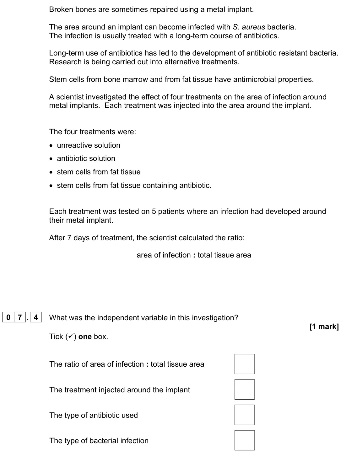 June 2023 Biology Paper 1 Higher, question 07.4: What was the independent variable in this investigation? [1 mark] Tick () one box. The ratio of area of infection : total tissue area The treatment injected ar