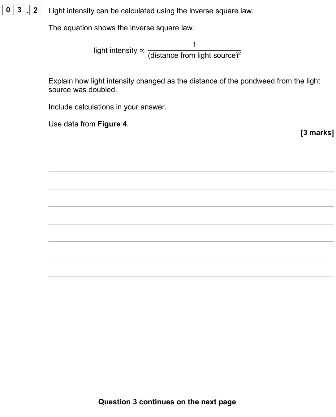 June 2025 Biology Paper 1 Higher, question 03.2: Light intensity can be calculated using the inverse square law. The equation shows the inverse square law. light intensity ∝ 1 (distance from light source)2 Exp