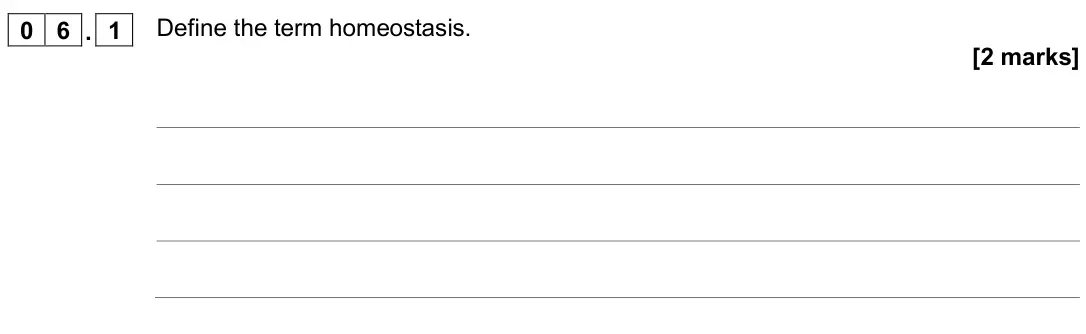 June 2019 Biology Paper 2 Higher, question 06.1: Define the term homeostasis. [2 marks]