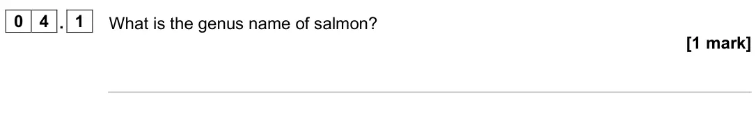 June 2023 Biology Paper 2 Higher, question 04.1: What is the genus name of salmon? [1 mark]