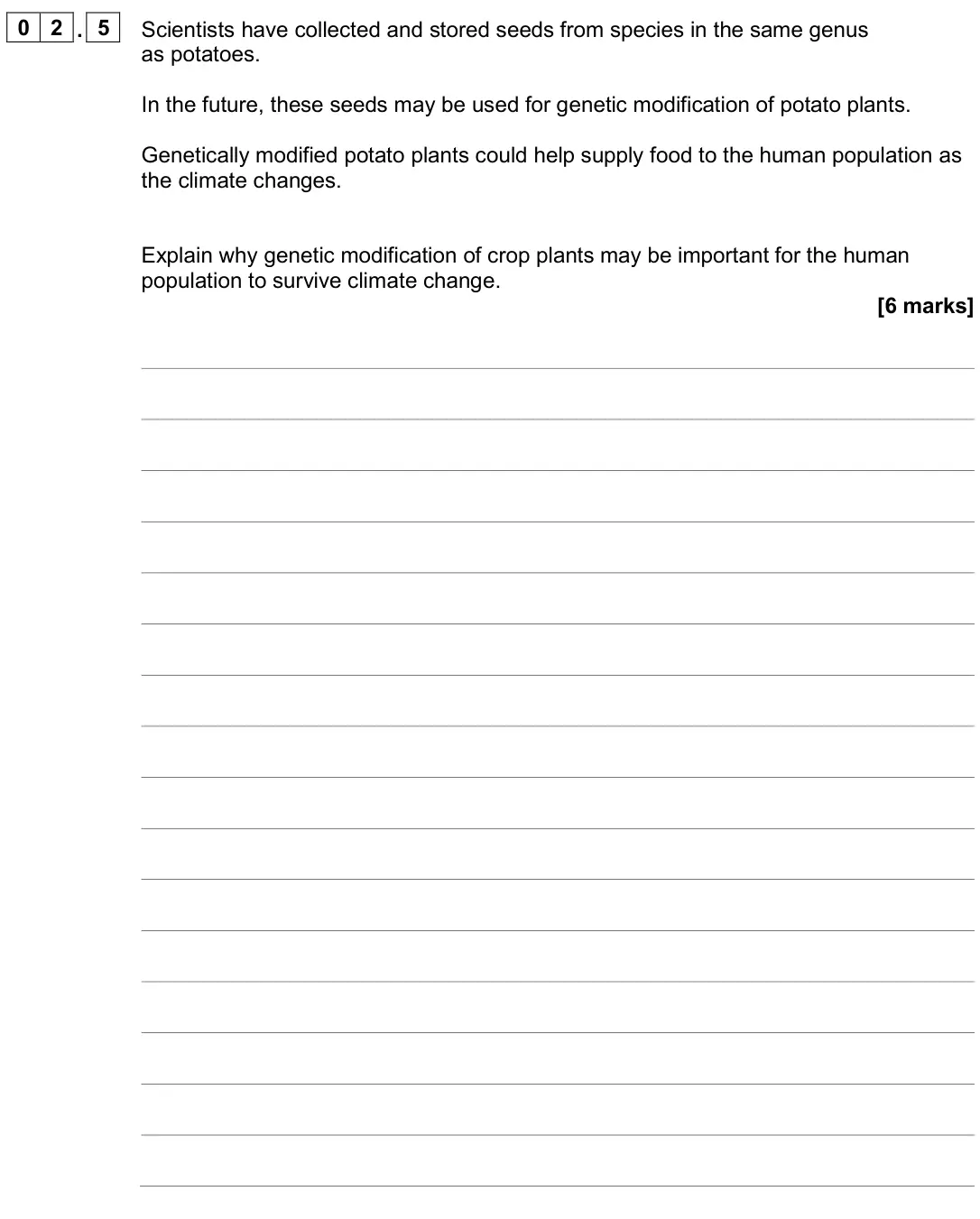 June 2024 Biology Paper 2 Higher, question 02.5: Scientists have collected and stored seeds from species in the same genus as potatoes. In the future, these seeds may be used for genetic modification of potato