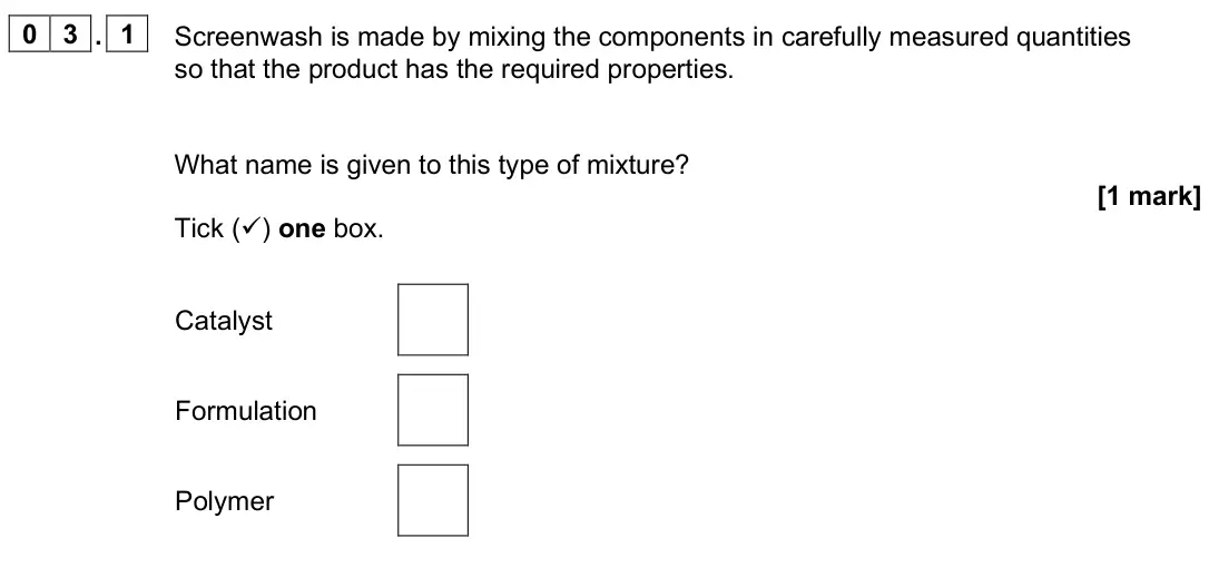 June 2025 Chemistry Paper 2 Foundation, question 03.1: Screenwash is made by mixing the components in carefully measured quantities so that the product has the required properties. What name is given to this type of