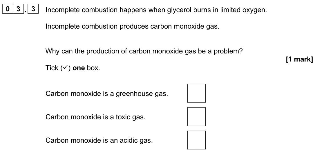 June 2025 Chemistry Paper 2 Foundation, question 03.3: Incomplete combustion happens when glycerol burns in limited oxygen. Incomplete combustion produces carbon monoxide gas. Why can the production of carbon monoxi