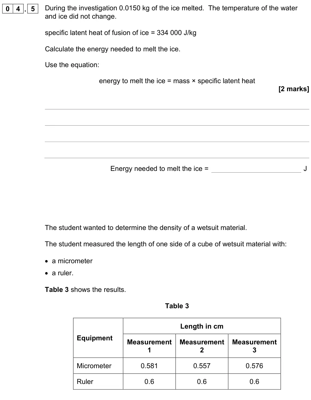 June 2022 Physics Paper 1 Foundation, question 04.5: During the investigation 0.0150 kg of the ice melted. The temperature of the water and ice did not change. specific latent heat of fusion of ice = 334 000 J/kg 