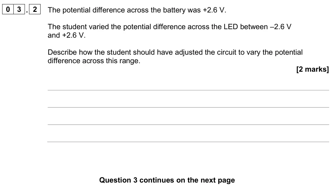 June 2024 Physics Paper 1 Higher, question 03.2: The potential difference across the battery was +2.6 V. The student varied the potential difference across the LED between –2.6 V and +2.6 V. Describe how the s
