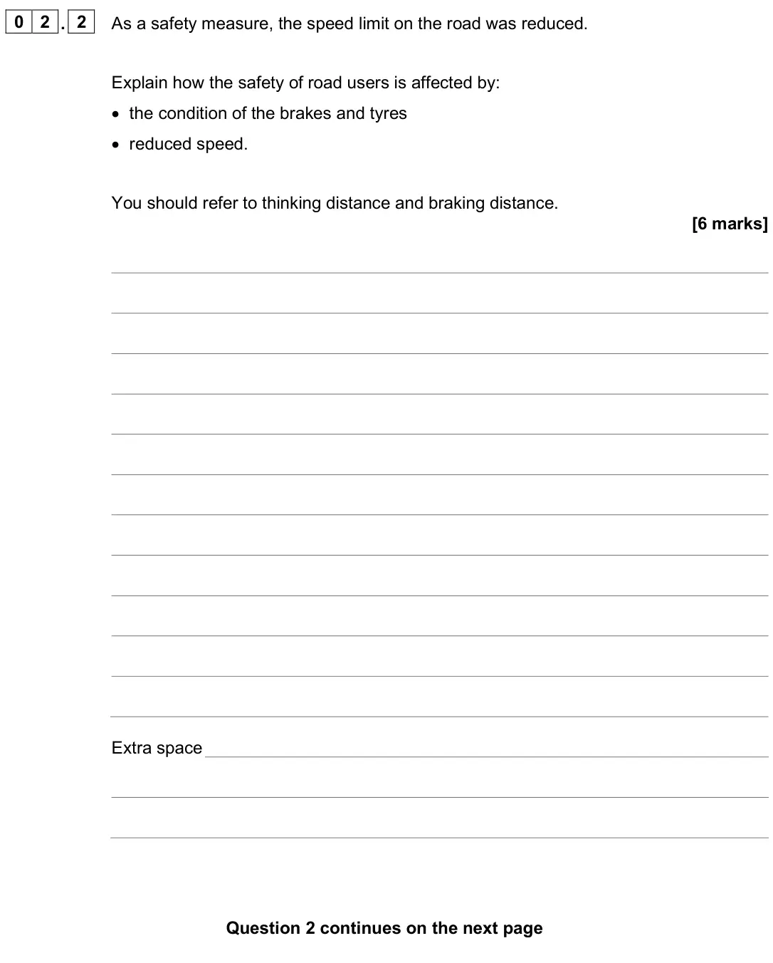 June 2025 Physics Paper 2 Higher, question 02.2: As a safety measure, the speed limit on the road was reduced. Explain how the safety of road users is affected by: • the condition of the brakes and tyres • red