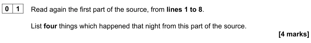 June 2025 Paper 1, question 01: Read again the first part of the source, from lines 1 to 8. List four things which happened that night from this part of the source.