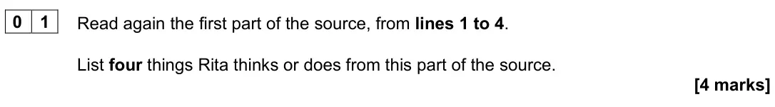 November 2024 Paper 1, question 01: Read again the first part of the source, from lines 1 to 4. List four things Rita thinks or does from this part of the source.