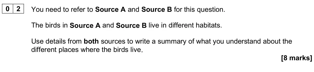 June 2025 Paper 2, question 02: You need to refer to Source A and Source B for this question. The birds in Source A and Source B live in different habitats. Use details from both sources to wr