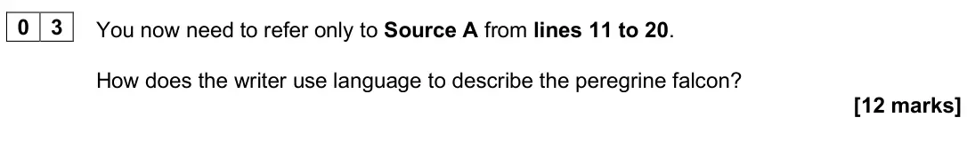June 2025 Paper 2, question 03: You now need to refer only to Source A from lines 11 to 20. How does the writer use language to describe the peregrine falcon?