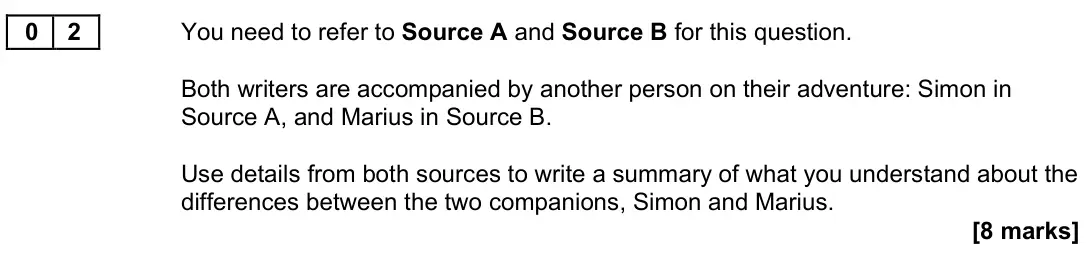 November 2020 Paper 2, question 02: You need to refer to Source A and Source B for this question. Both writers are accompanied by another person on their adventure: Simon in Source A, and Marius i