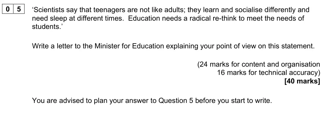 November 2022 Paper 2, question 05: ‘Scientists say that teenagers are not like adults; they learn and socialise differently and need sleep at different times. Education needs a radical re-think t