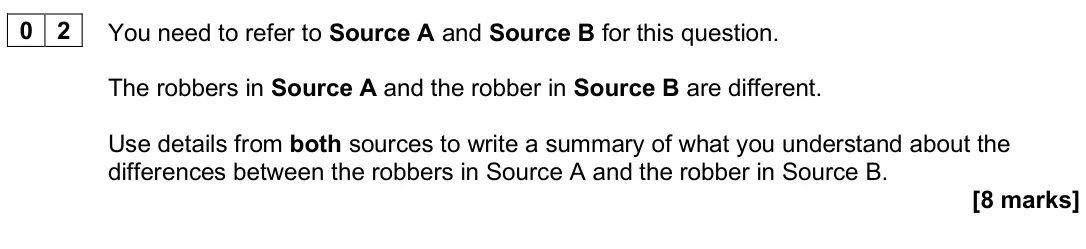 November 2024 Paper 2, question 02: You need to refer to Source A and Source B for this question. The robbers in Source A and the robber in Source B are different. Use details from both sources to