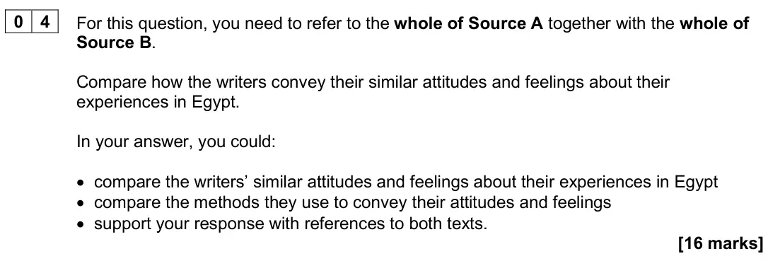 November 2024 Paper 2, question 04: For this question, you need to refer to the whole of Source A together with the whole of Source B. Compare how the writers convey their similar attitudes and fe