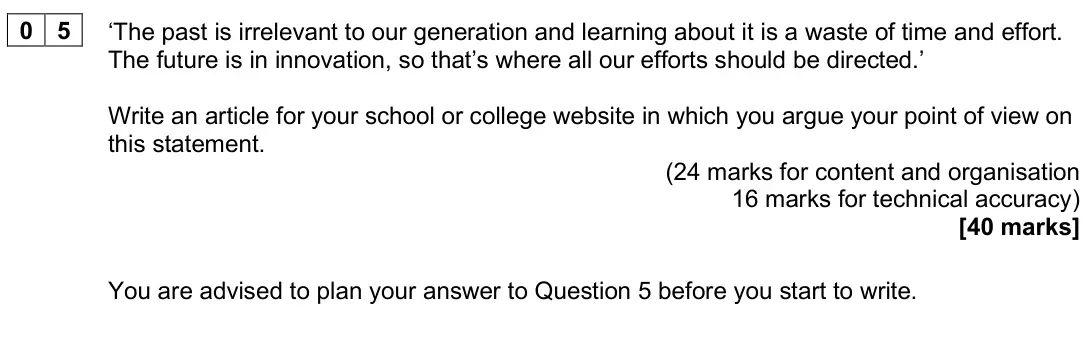 November 2024 Paper 2, question 05: ‘The past is irrelevant to our generation and learning about it is a waste of time and effort. The future is in innovation, so that’s where all our efforts shou