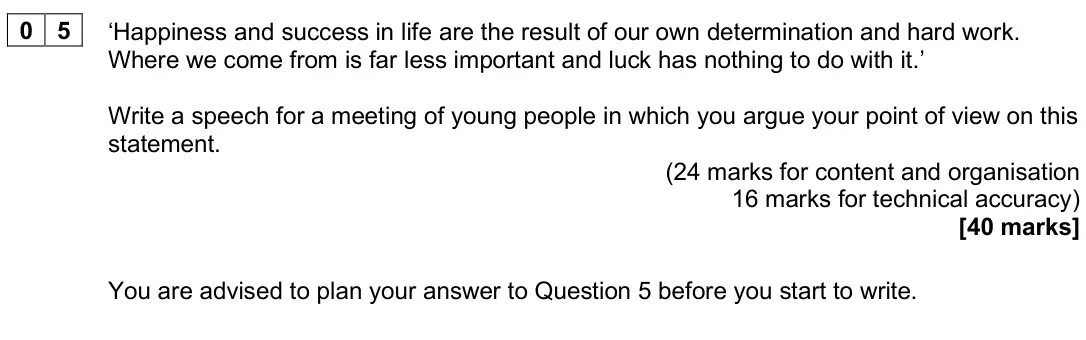 November 2025 Paper 2, question 05: ‘Happiness and success in life are the result of our own determination and hard work. Where we come from is far less important and luck has nothing to do with i