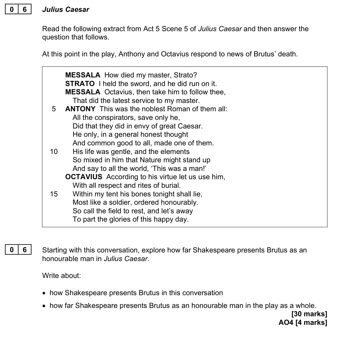 June 2023 Paper 1, question 06: Starting with this conversation, explore how far Shakespeare presents Brutus as an honourable man in Julius Caesar. Write about: • how Shakespeare presents Brut