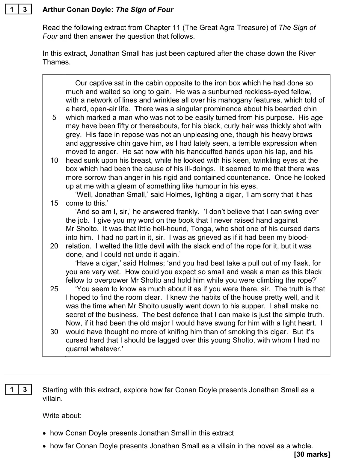June 2023 Paper 1, question 13: Starting with this extract, explore how far Conan Doyle presents Jonathan Small as a villain. Write about: • how Conan Doyle presents Jonathan Small in this ext