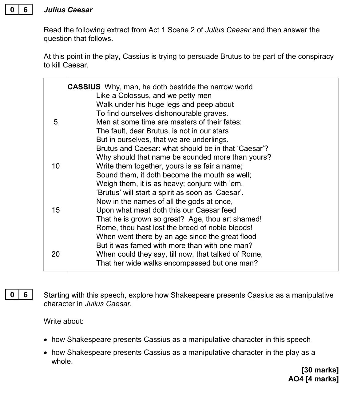 June 2024 Paper 1, question 06: Starting with this speech, explore how Shakespeare presents Cassius as a manipulative character in Julius Caesar. Write about: • how Shakespeare presents Cassiu