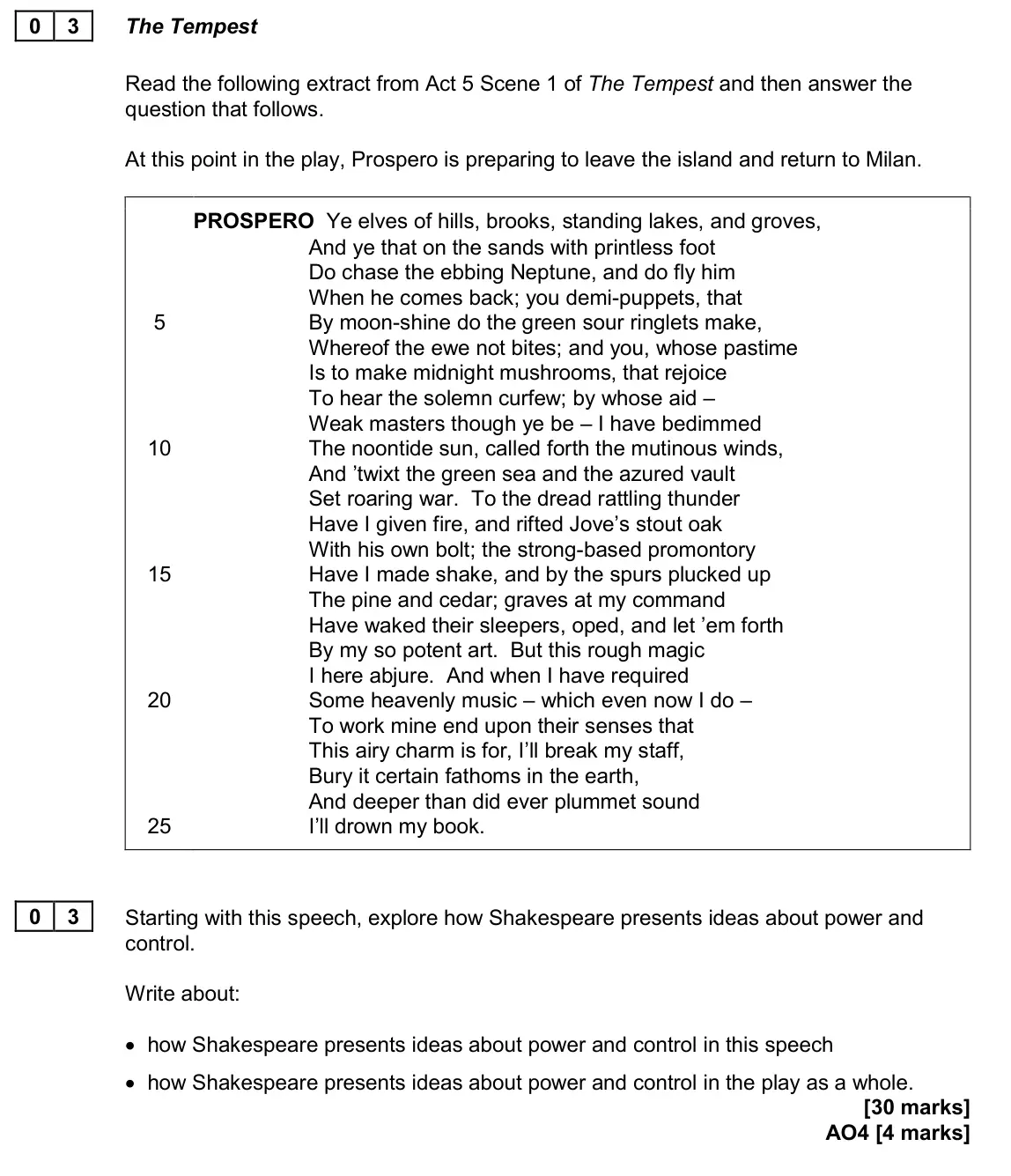 November 2020 Paper 1, question 03: Starting with this speech, explore how Shakespeare presents ideas about power and control. Write about: • how Shakespeare presents ideas about power and control