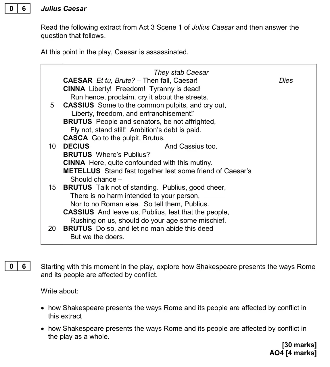November 2020 Paper 1, question 06: Starting with this moment in the play, explore how Shakespeare presents the ways Rome and its people are affected by conflict. Write about: • how Shakespeare pr