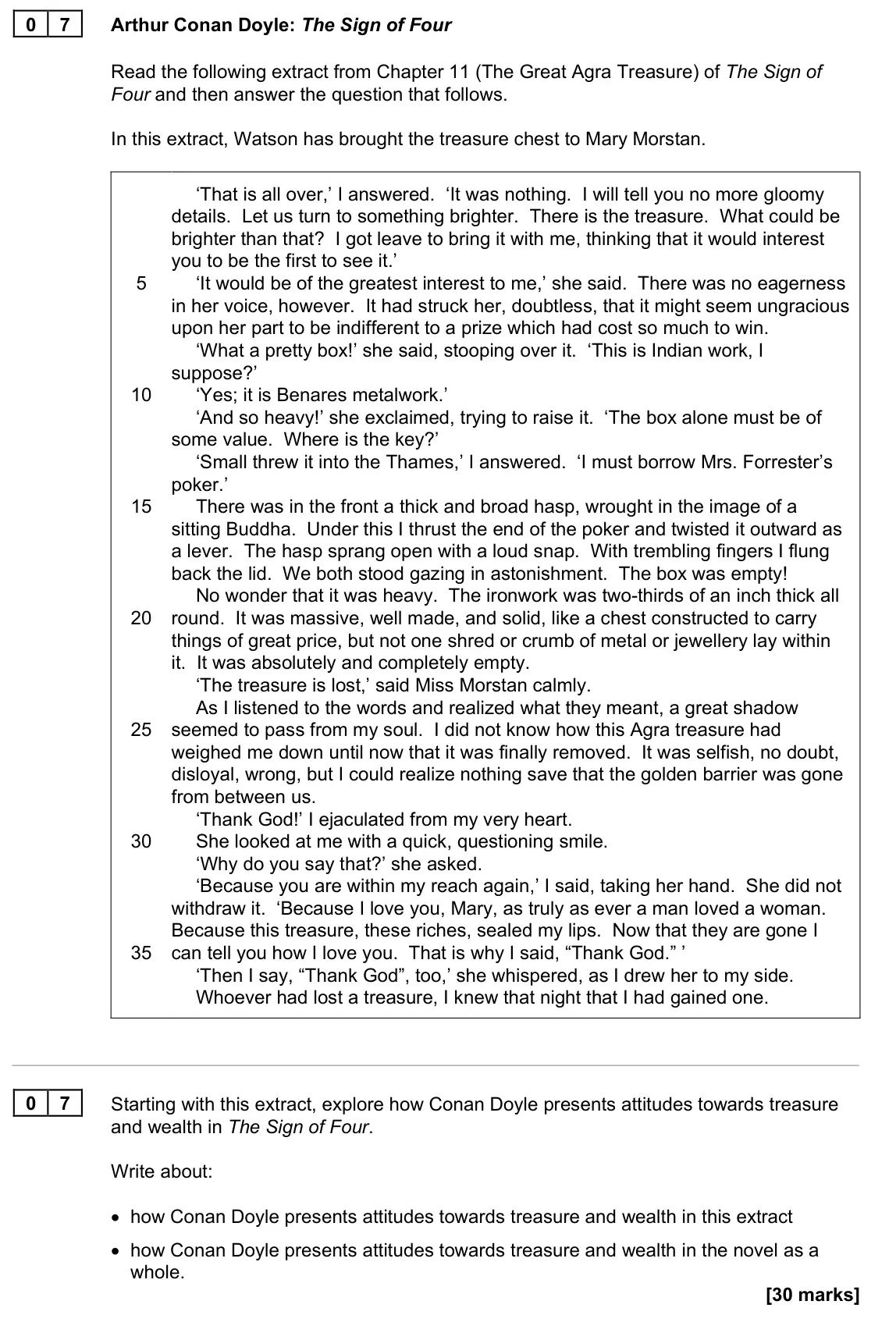 November 2021 Paper 1N, question 07: Starting with this extract, explore how Conan Doyle presents attitudes towards treasure and wealth in The Sign of Four. Write about: • how Conan Doyle presents 