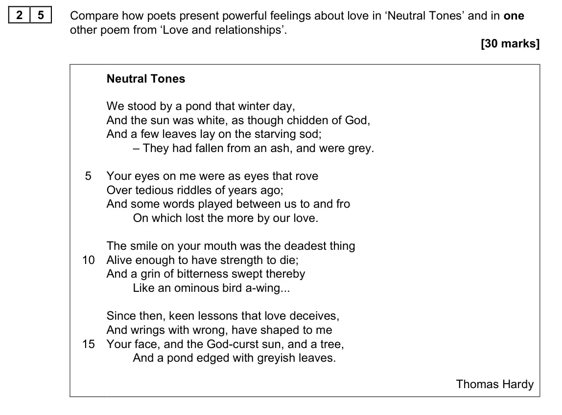June 2024 Paper 2, question 25: Compare how poets present powerful feelings about love in ‘Neutral Tones’ and in one other poem from ‘Love and relationships’.