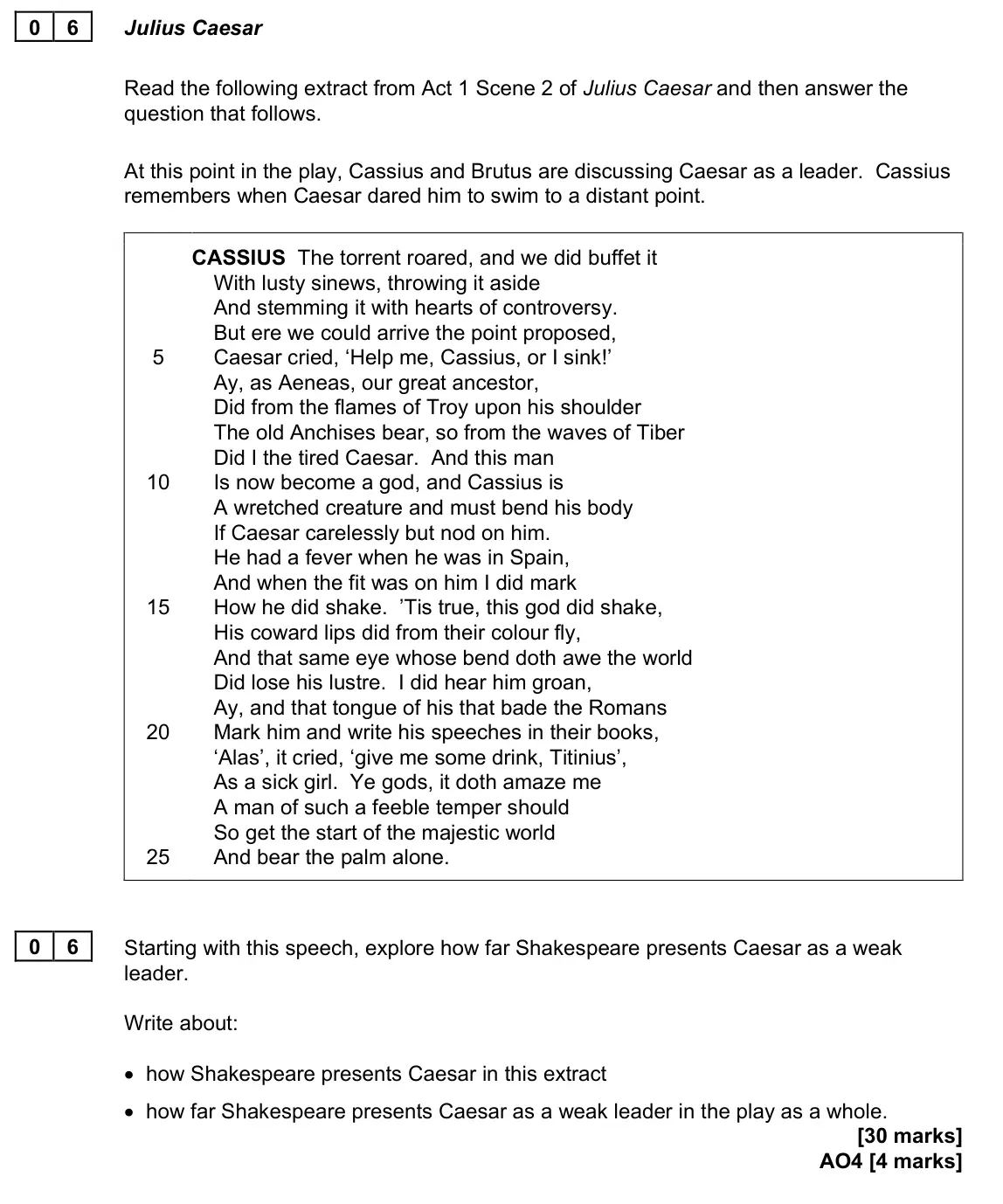 November 2021 Paper 2, question 06: Starting with this speech, explore how far Shakespeare presents Caesar as a weak leader. Write about: • how Shakespeare presents Caesar in this extract • how fa