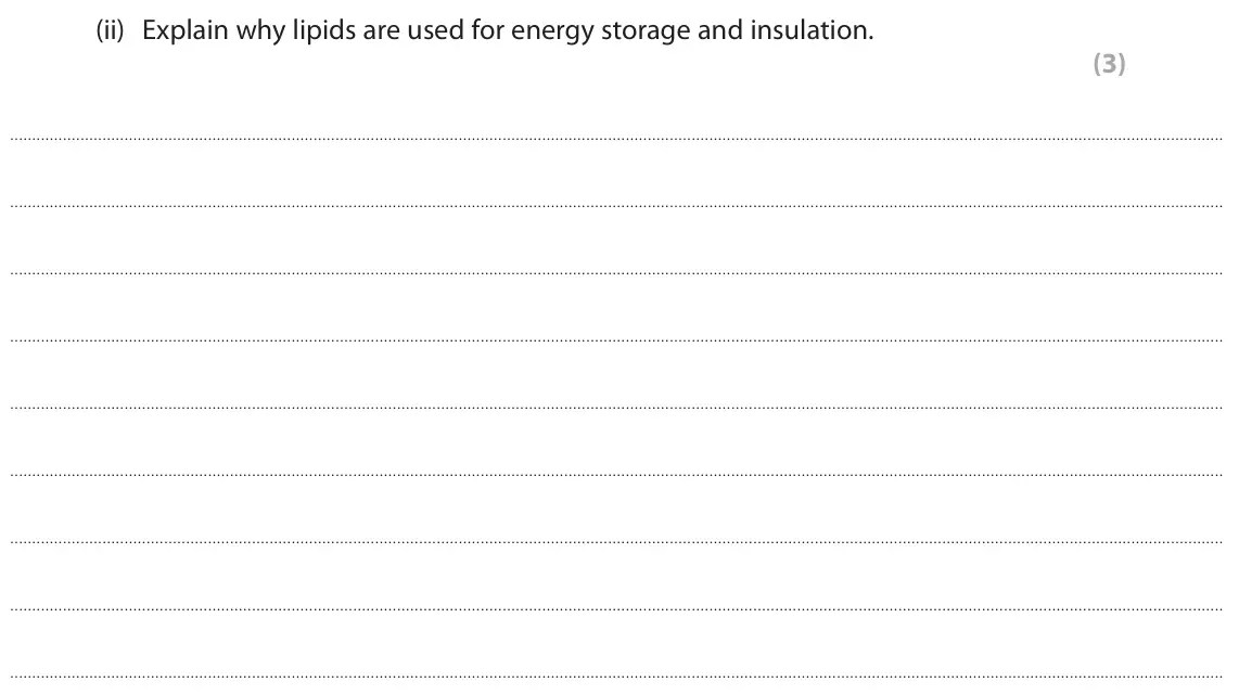 June 2023 AS Paper 1, question 7(a)(ii): Explain why lipids are used for energy storage and insulation. (3)
