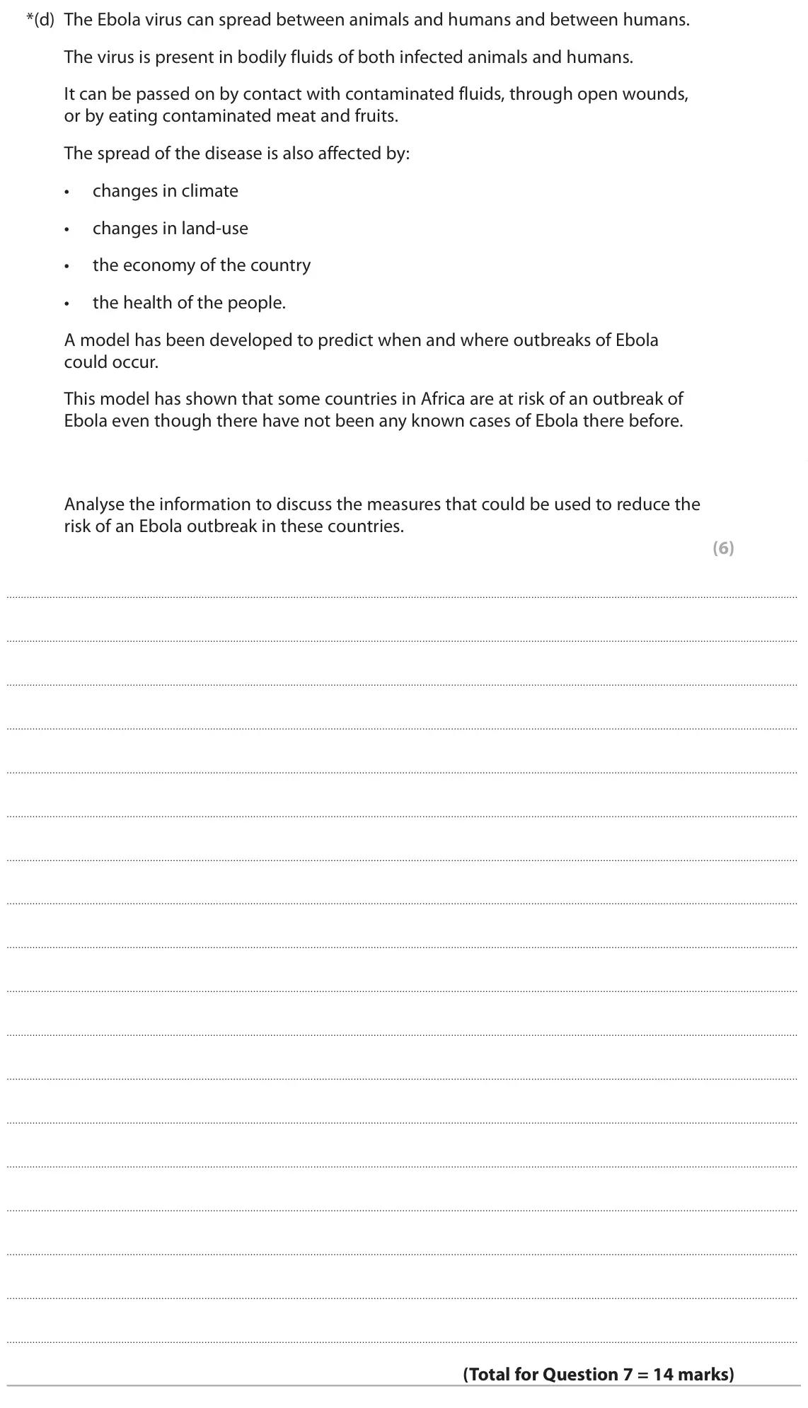 June 2025 AS Paper 1, question 7(d): The Ebola virus can spread between animals and humans and between humans. The virus is present in bodily fluids of both infected animals and humans. It can be p