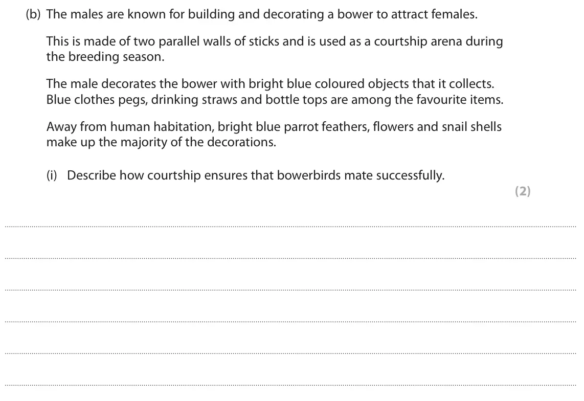 June 2022 AS Paper 2, question 8(b)(i): Describe how courtship ensures that bowerbirds mate successfully. (2)