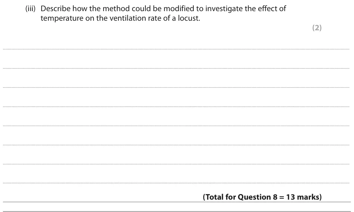 June 2025 AS Paper 2, question 8(c)(iii): Describe how the method could be modified to investigate the effect of temperature on the ventilation rate of a locust. (2)