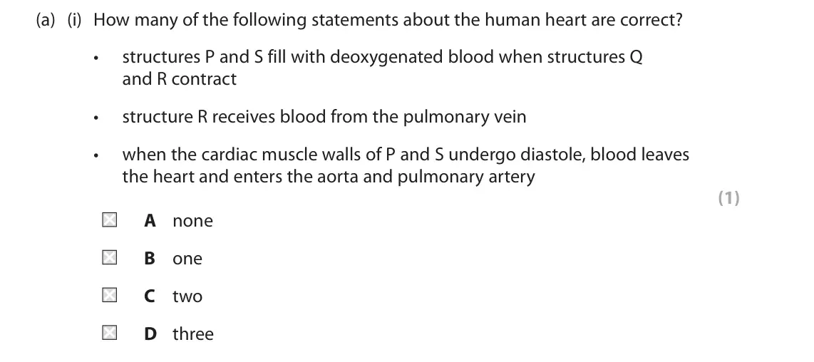 June 2024 AS Paper 1, question 1(a)(i): How many of the following statements about the human heart are correct? • structures P and S fill with deoxygenated blood when structures Q and R contract • str