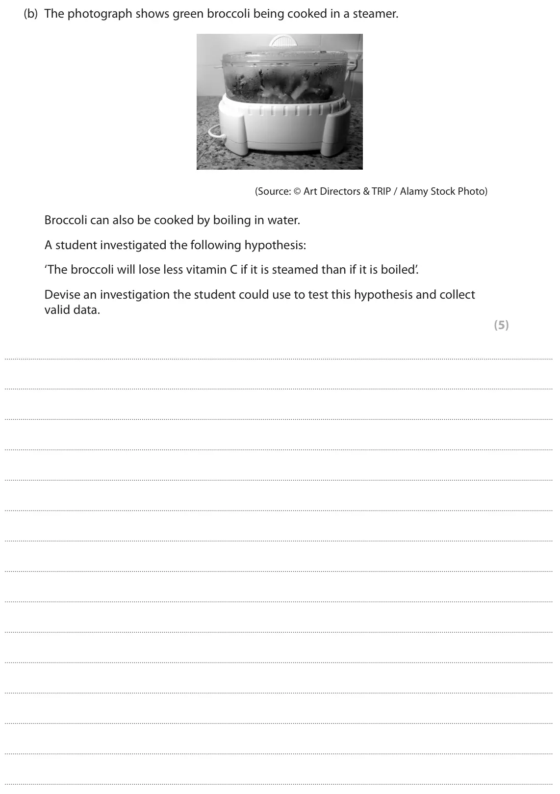 June 2025 AS Paper 1, question 4(b): The photograph shows green broccoli being cooked in a steamer. (Source: © Art Directors & TRIP / Alamy Stock Photo) Broccoli can also be cooked by boiling in wa