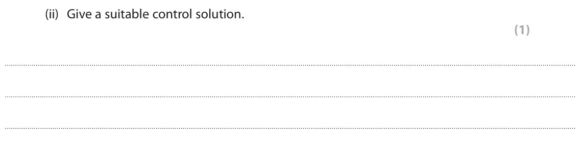 June 2025 AS Paper 1, question 7(b)(ii): Give a suitable control solution. (1)