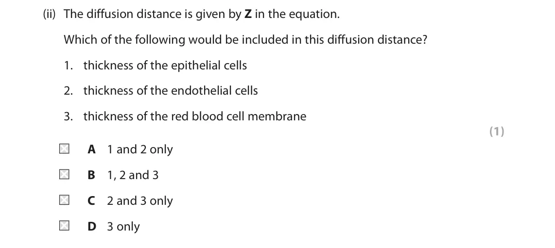 June 2025 AS Paper 1, question 8(a)(ii): The diffusion distance is given by Z in the equation. Which of the following would be included in this diffusion distance? 1. thickness of the epithelial cells